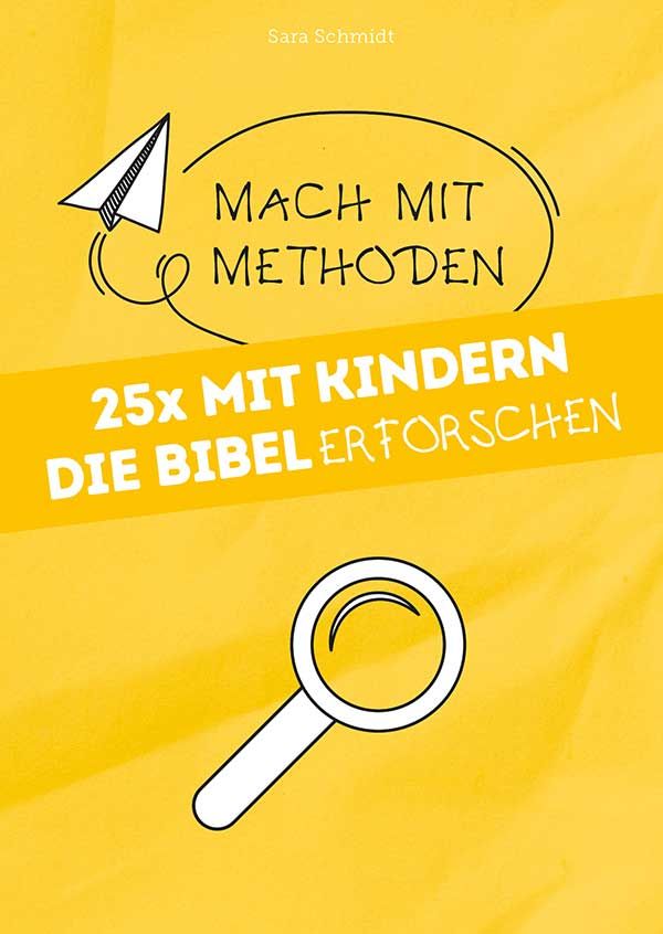 25x Mit Kindern die Bibel erforschen