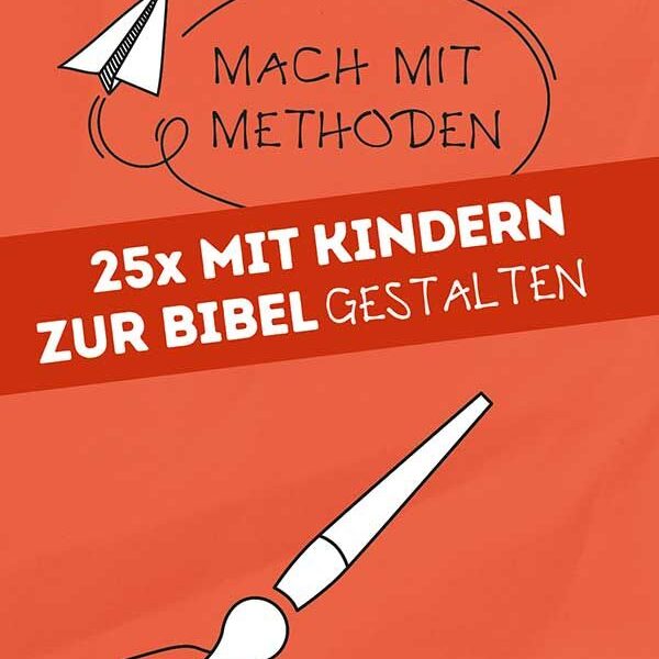 25x Mit Kindern zur Bibel gestalten